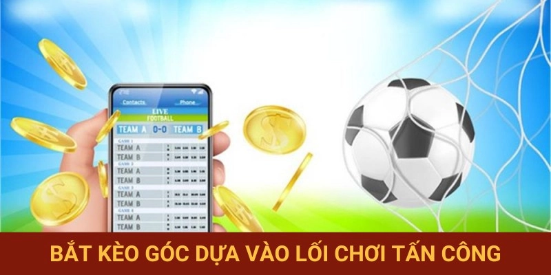 Nhận định kèo góc từ thế trận tấn công