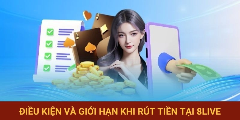Yêu cầu cần biết để rút tiền 8LIVE dễ dàng